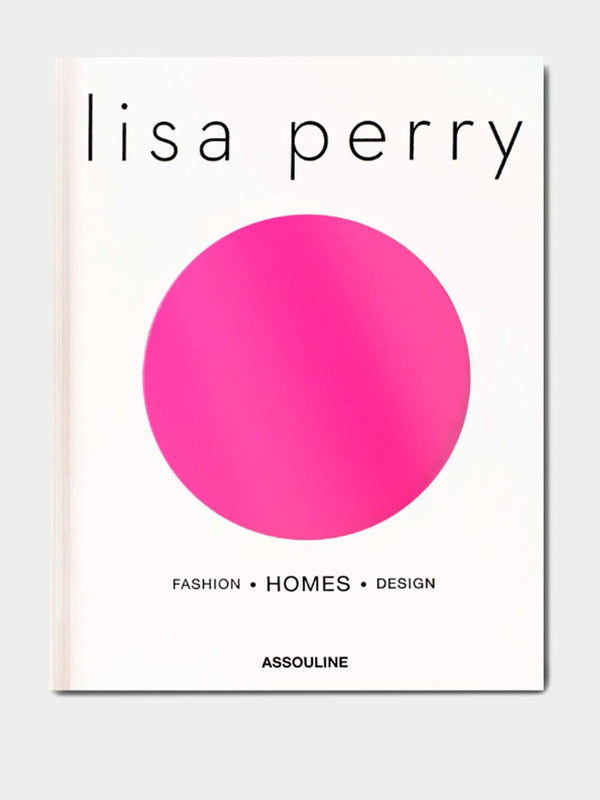 Lisa Perry: Fashion - Homes - Design