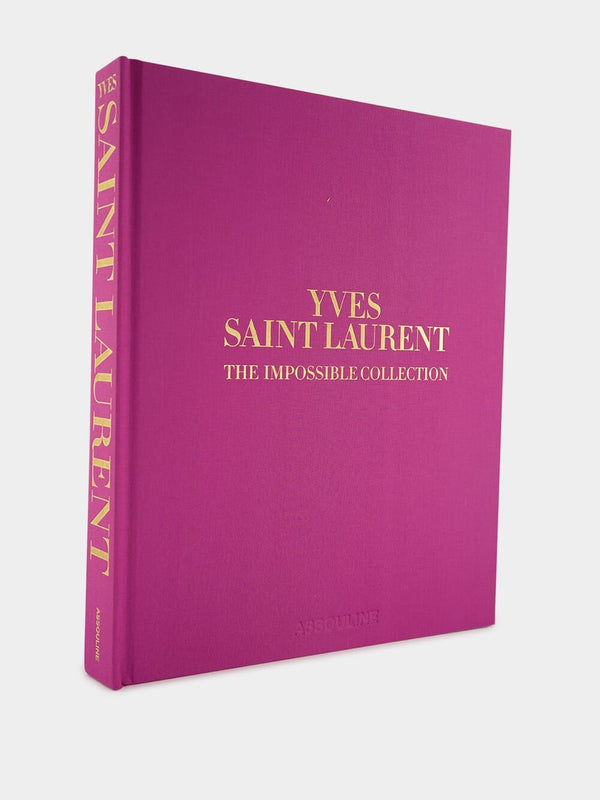 AssoulineYves Saint-Laurent: The Impossible Collection at Fashion Clinic